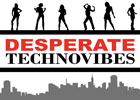 desperate technovibes 04.09